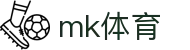 mk体育 (mksports)中国官方网站